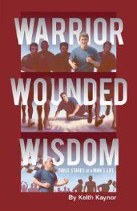 Warrior-wounded-wisdom-three-stages-mans-life-paperback-cover-art.jpg