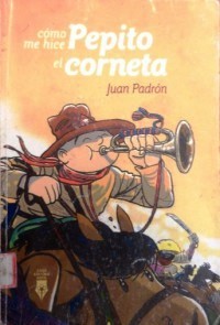 Como me hice Pepito el corneta-Juan Padron.jpg