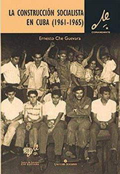 La construccion socialista en Cuba 1961-1965-Ernesto Che Guevara.jpg