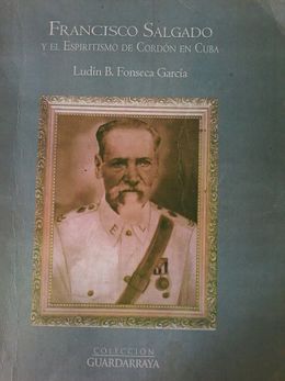 Francisco Salgado y El Espiritismo de Cordón en Cuba libro.jpg