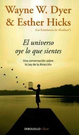 El-universo-oye-lo-que-sientes-co-creating-at-its-best-a-conversation-between-master-teachers-wayne-w-dyer-9788466332767.jpg