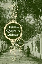 Portada del libro Historia de la Quinta de los Molinos (libro), editado por Clara Hernández Cáceres y con diseño de Joyce Hidalgo-Gato