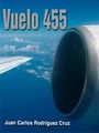 Vuelo 455-Juan Carlos Rodriguez Cruz.jpg