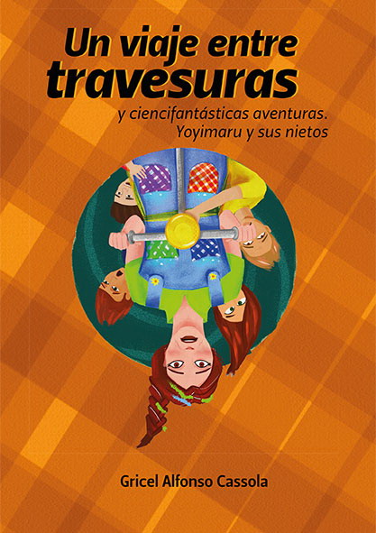 Archivo:Un viaje entre travesuras y ciencifantasticas aventuras-Gricel Alfonso Cassola.jpg