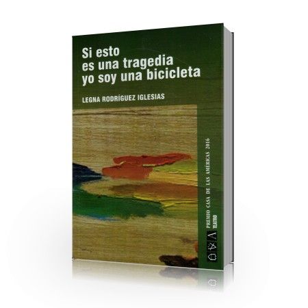 Archivo:Si esto es una tragedia yo soy una bicicleta–Legna Rodriguez Iglesias.jpg