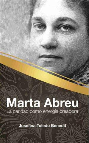 Marta Abreu. La caridad como energia creadora-Josefina Toledo.jpg
