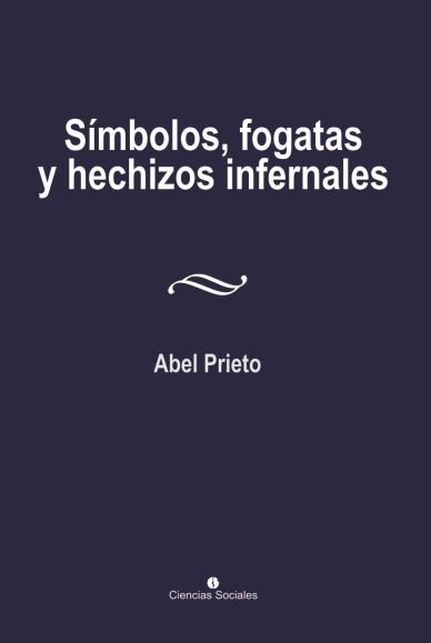 Archivo:Simbolos-fogatas-y-hechizos-infernales-Abel-Prieto.jpg