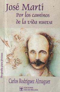 José Martí Por los caminos de la vida nueva.jpg