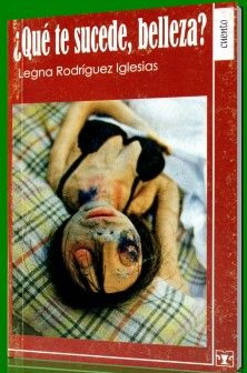 Que te sucede belleza-Legna Rodriguez Iglesias.jpg