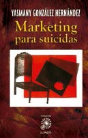 Marketing para suicidas-Yasmani Gonzalez.jpg