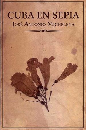 Cuba-en-sepia-Jose Antonio Michelena.jpg