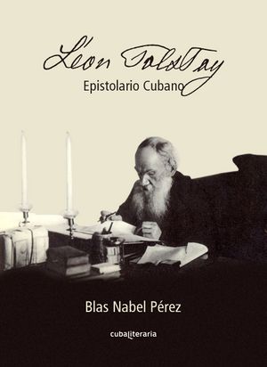 Leon Tolstoi. Epistolario cubano-Blas Nabel Perez.jpg