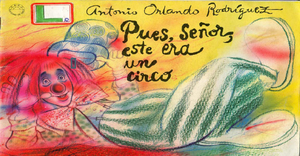 Pues senor este era un circo-Antonio Orlando Rodriguez.png