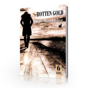 Rotten Gold-Anisley Miraz Lladosa.jpg
