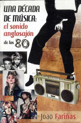 Una decada de musica el sonido anglosajon de los 80-Joao Farinas.jpg