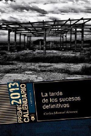 La-tarde-de-los-sucesos-definitivos-Carlos Manuel Alvarez.jpg