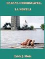 Habana Underguater la novela-Erick J. Mota.jpg