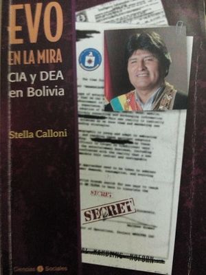 Evo en la mira- CIA y DEA en Bolivia.jpg
