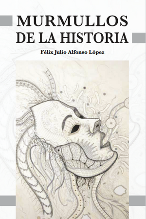 Murmullos de la historia-Felix Julio Alfonso López.png