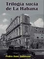 Trilogia sucia de La Habana-Pedro Juan Gutierrez.jpg