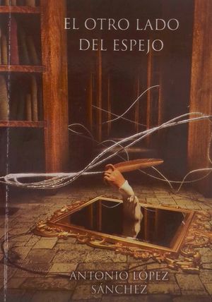 El otro lado del espejo-Antonio Lopez Sanchez.jpg