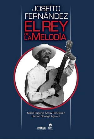Joseito Fernandez. El Rey de la Melodia-María Eugenia Azcuy y Osmar Noriega.jpg