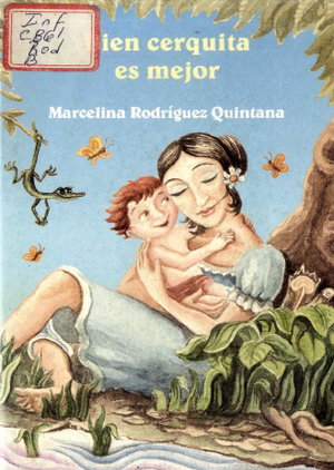 Bien cerquita es mejor-Marcelina Rodriguez.png