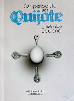 Ser periodista ser Quijote-Reinaldo Cedeno.jpg