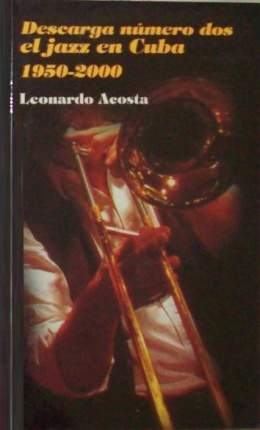 Descarga número dos el jazz en Cuba 1950-2000.jpg