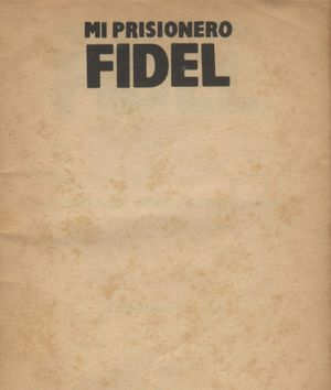 Mi prisionero Fidel.jpg