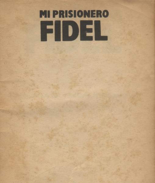 Archivo:Mi prisionero Fidel.jpg