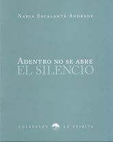 Portada del libro Adentro no se abre el silencio publicado en 2010.